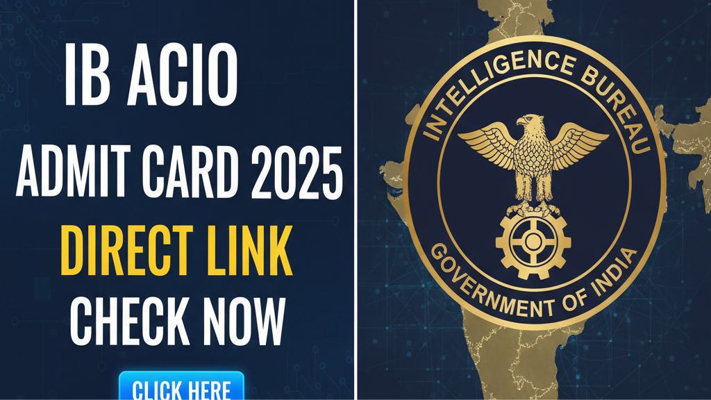 IB ACIO Grade II Executive Admit Card 2025